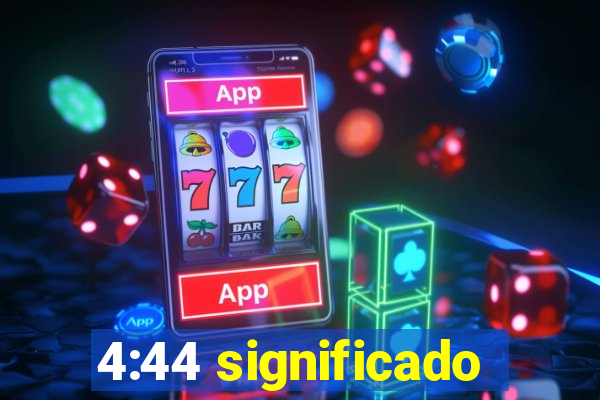 4:44 significado